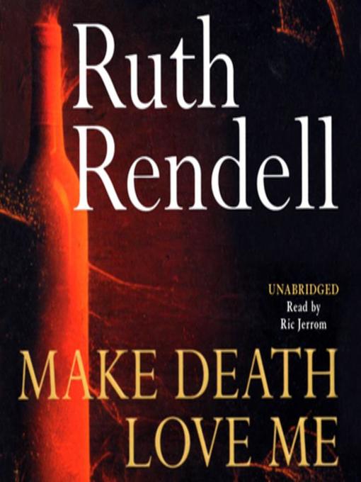 Title details for Make Death Love Me by Ruth Rendell - Available